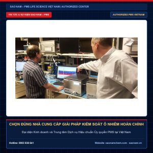 Chọn đúng nhà cung cấp giải pháp kiểm soát ô nhiễm hoàn chỉnh – Giải pháp thiết bị phòng sạch và hiệu chuẩn chính hãng PMS tại SAO NAM