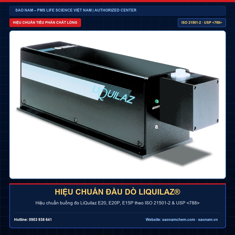 Dịch Vụ Hiệu Chuẩn Máy Đếm Tiểu Phân Chất Lỏng PMS LiQuilaz® Chuẩn ISO 21501-2 | SAO NAM Dịch vụ hiệu chuẩn máy đếm tiểu phân trong chất lỏng PMS LiQuilaz E20 E20P E15P chuẩn ISO 21501-2 tại SAO NAM