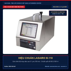 Dịch vụ hiệu chuẩn máy đếm hạt tiểu phân Lasair III-110 độ nhạy 0.1 µm (100 nm) hãng PMS đạt chuẩn quốc tế ISO 21501-4 chính hãng bởi SAO NAM