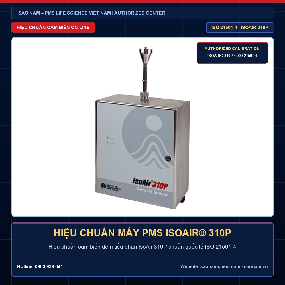 Dịch Vụ Hiệu Chuẩn Máy Đếm Tiểu Phân PMS IsoAir 310P – Chuẩn Quốc Tế ISO 21501-4 | SAO NAM Dịch vụ hiệu chuẩn máy đếm tiểu phân cảm biến online PMS IsoAir 310P Aerosol Sensor đạt chuẩn quốc tế ISO 21501-4 chính hãng tại SAO NAM