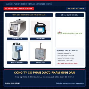 Thiết bị đếm tiểu phân Lasair III, Lasair Pro, lấy mẫu vi sinh MiniCapt, IsoAir và APSS-2000 hãng PMS tại dự án CÔNG TY CỔ PHẦN DƯỢC PHẨM MINH DÂN do SAO NAM cung cấp và hiệu chuẩn ISO 21501-4