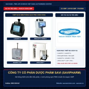 Thiết bị đếm tiểu phân Lasair III, Lasair Pro, lấy mẫu vi sinh MiniCapt, IsoAir và APSS-2000 hãng PMS tại dự án CÔNG TY CỔ PHẦN DƯỢC PHẨM SAVI (SAVIPHARM) do SAO NAM cung cấp và hiệu chuẩn ISO 21501-4