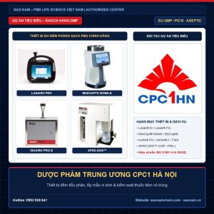 Thiết bị đếm tiểu phân Lasair III, Lasair Pro, lấy mẫu vi sinh MiniCapt, IsoAir và APSS-2000 hãng PMS tại dự án DƯỢC PHẨM TRUNG ƯƠNG CPC1 HÀ NỘI do SAO NAM cung cấp và hiệu chuẩn ISO 21501-4