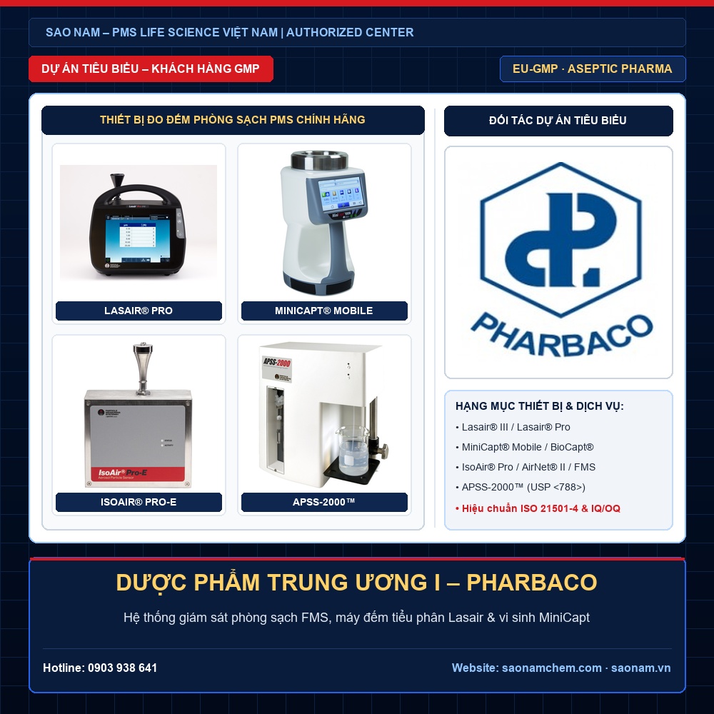 Dự Án Cung Cấp & Hiệu Chuẩn Thiết Bị Phòng Sạch PMS – DƯỢC PHẨM TRUNG ƯƠNG I – PHARBACO | SAO NAM Thiết bị đếm tiểu phân Lasair III, Lasair Pro, lấy mẫu vi sinh MiniCapt, IsoAir và APSS-2000 hãng PMS tại dự án DƯỢC PHẨM TRUNG ƯƠNG I – PHARBACO do SAO NAM cung cấp và hiệu chuẩn ISO 21501-4