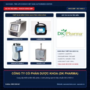 Thiết bị đếm tiểu phân Lasair III, Lasair Pro, lấy mẫu vi sinh MiniCapt, IsoAir và APSS-2000 hãng PMS tại dự án CÔNG TY CỔ PHẦN DƯỢC KHOA (DK PHARMA) do SAO NAM cung cấp và hiệu chuẩn ISO 21501-4