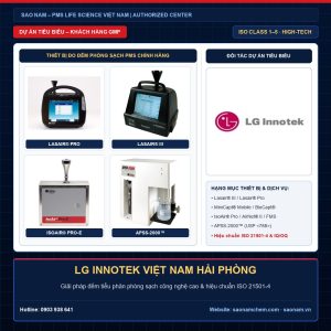 Thiết bị đếm tiểu phân Lasair III, Lasair Pro, lấy mẫu vi sinh MiniCapt, IsoAir và APSS-2000 hãng PMS tại dự án LG INNOTEK VIỆT NAM HẢI PHÒNG do SAO NAM cung cấp và hiệu chuẩn ISO 21501-4
