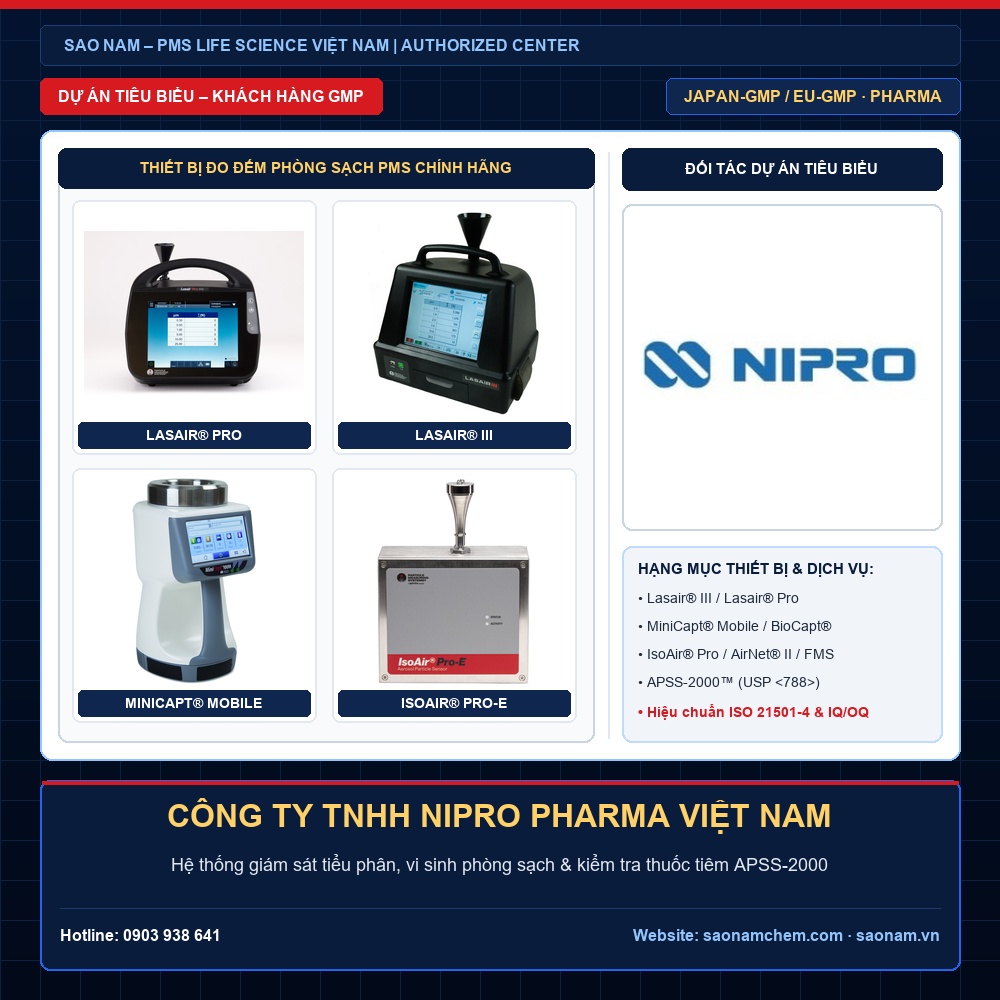 Dự Án Cung Cấp & Hiệu Chuẩn Thiết Bị Phòng Sạch PMS – CÔNG TY TNHH NIPRO PHARMA VIỆT NAM | SAO NAM Thiết bị đếm tiểu phân Lasair III, Lasair Pro, lấy mẫu vi sinh MiniCapt, IsoAir và APSS-2000 hãng PMS tại dự án CÔNG TY TNHH NIPRO PHARMA VIỆT NAM do SAO NAM cung cấp và hiệu chuẩn ISO 21501-4