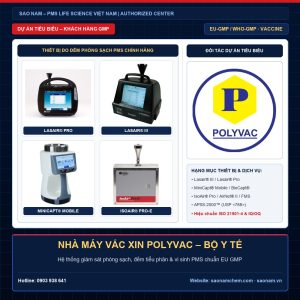 Thiết bị đếm tiểu phân Lasair III, Lasair Pro, lấy mẫu vi sinh MiniCapt, IsoAir và APSS-2000 hãng PMS tại dự án NHÀ MÁY VẮC XIN POLYVAC – BỘ Y TẾ do SAO NAM cung cấp và hiệu chuẩn ISO 21501-4
