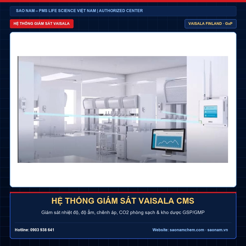 Hệ Thống Giám Sát Phòng Sạch Vaisala (ViewLinc CMS Nhiệt Ẩm & Chênh Áp) | SAO NAM Hệ thống giám sát phòng sạch Vaisala ViewLinc Continuous Monitoring System cho nhiệt ẩm và chênh áp tại SAO NAM