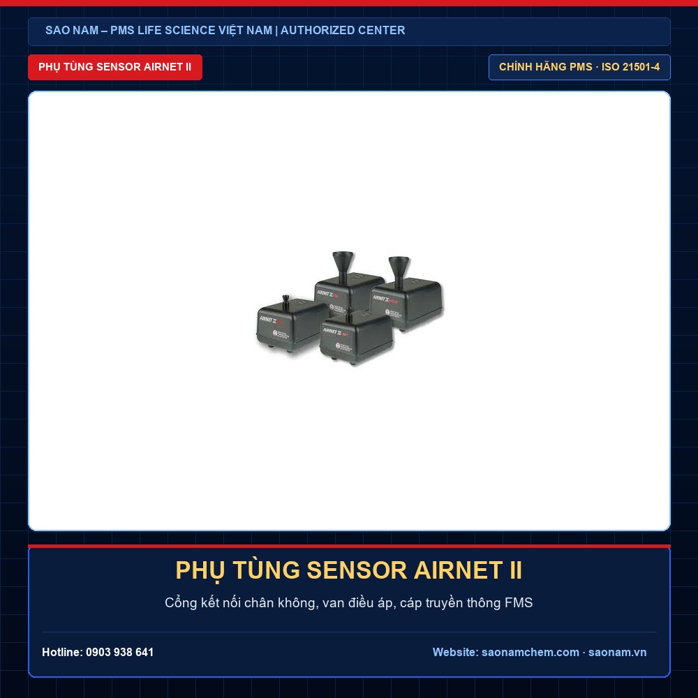 Linh Kiện – Phụ Tùng Sensor Đếm Tiểu Phân Airnet II Chính Hãng | SAO NAM - PMS Life Science Vietnam Linh kiện phụ tùng sensor đếm tiểu phân Airnet II chính hãng PMS - SAO NAM Authorized PMS Center