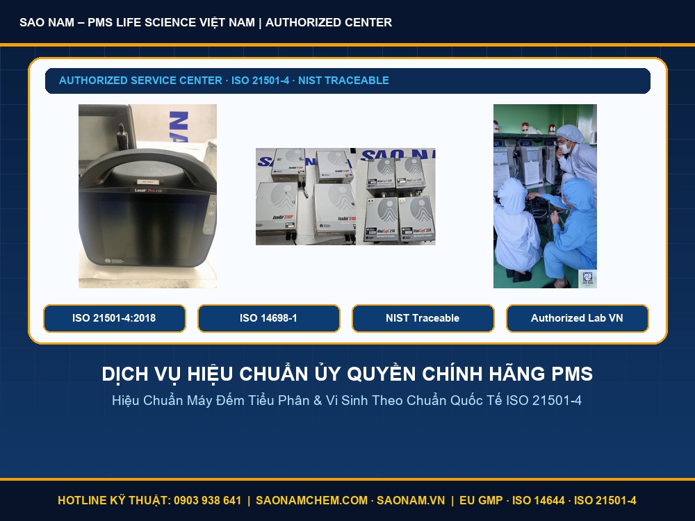 Dịch vụ hiệu chuẩn thiết bị đếm tiểu phân và lấy mẫu vi sinh PMS chính hãng theo tiêu chuẩn ISO 21501-4 tại Trung tâm dịch vụ ủy quyền SAO NAM